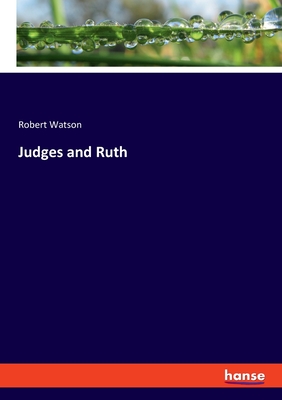 Judges and Ruth - Watson, Robert