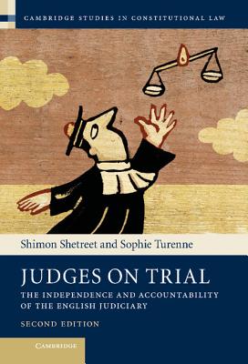 Judges on Trial: The Independence and Accountability of the English Judiciary - Shetreet, Shimon, and Turenne, Sophie