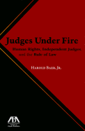 Judges Under Fire: Human Rights, Independent Judiciary, and the Rule of Law