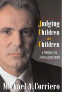 Judging Children as Children: A Proposal for a Juvenile Justice System