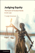 Judging Equity: The Fusion of Unclean Hands in U.S. Law