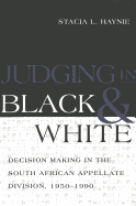 Judging in Black and White: Decision Making in the South African Appellate Division, 1950-1990