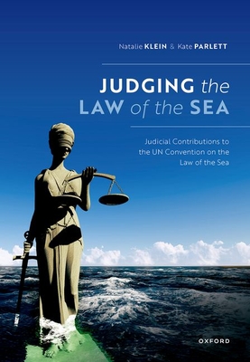 Judging the Law of the Sea - Klein, Natalie, and Parlett, Kate