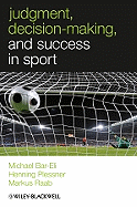 Judgment, Decision Making and Success in Sport