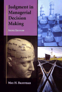Judgment in Managerial Decision Making - Bazerman, Max H