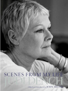 Judi Dench: Scenes from My Life - Dench, Judi, and Miller, John (Editor)