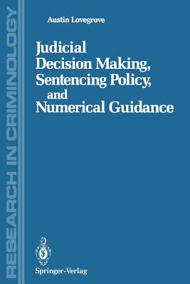 Judicial Decision Making, Sentencing Policy, and Numerical Guidance - Lovegrove, Austin