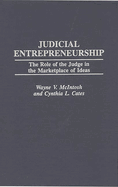 Judicial Entrepreneurship: The Role of the Judge in the Marketplace of Ideas