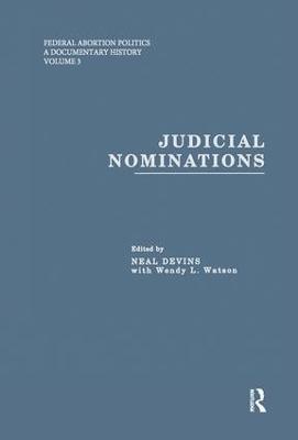 Judicial Nominations - Devins, Neal (Editor), and Watson, Wendy L (Editor)