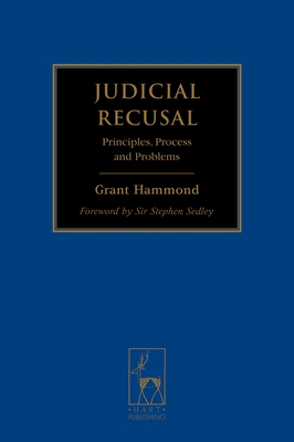 Judicial Recusal: Principles, Process and Problems - Hammond, R Grant