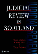 Judicial Review in Scotland - Mullen, Tom, and Prosser, Tony