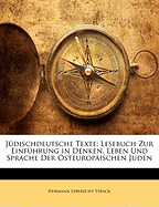 Judischdeutsche Texte: Lesebuch Zur Einfuhrung in Denken, Leben Und Sprache Der Osteuropaischen Juden