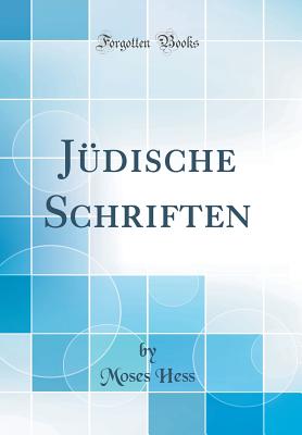 Judische Schriften (Classic Reprint) - Hess, Moses