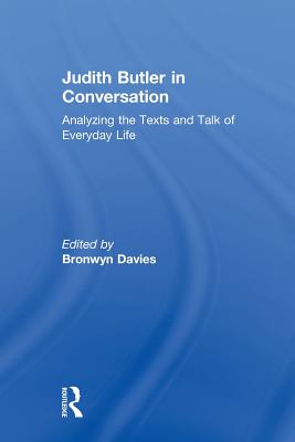 Judith Butler in Conversation: Analyzing the Texts and Talk of Everyday Life - Davies, Bronwyn