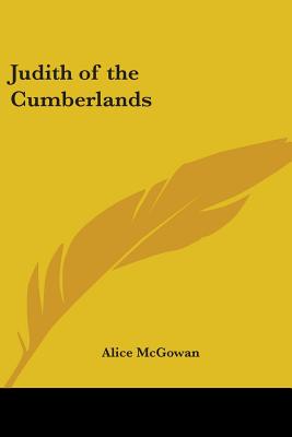 Judith of the Cumberlands - McGowan, Alice