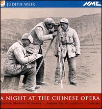 Judith Weir: A Night at the Chinese Opera - Adrian Thompson (tenor); Frances McCafferty (mezzo-soprano); Karl Daymond (baritone); Michael Chance (counter tenor);...
