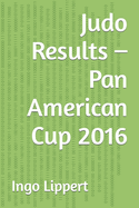 Judo Results - Pan American Cup 2016