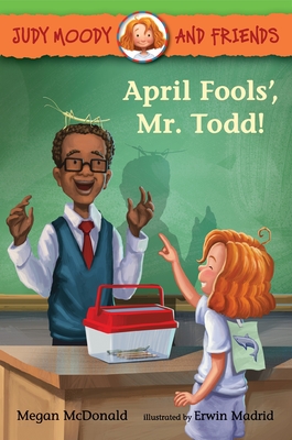 Judy Moody and Friends: April Fools', Mr. Todd! - McDonald, Megan