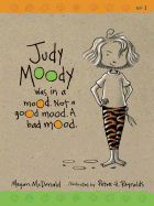 Judy Moody Was in a Mood: Not a Good Mood. a Bad Mood - McDonald, Megan