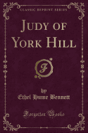 Judy of York Hill (Classic Reprint)