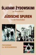 Juedische Spuren in Der Kaschubei: Ein Reisehandbuch