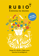 Juegos de Clculo Y Lgica Para Ejercitar La Inteligencia (Edicin Exclusiva) (Rubio. Entrena Tu Mente) / Math and Logic Games to Train Your Intelligence