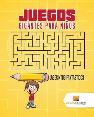 Juegos Gigantes Para Nios: Laberintos Fantasticos - Activity Crusades