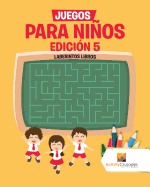 Juegos Para Nios Edicin 5: Laberintos Libros