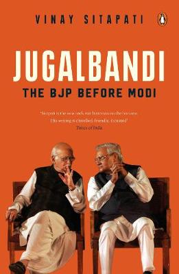 Jugalbandi: The BJP Before Modi | must-read book on Indian politics & government - Sitapati, Vinay