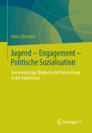 Jugend - Engagement - Politische Sozialisation: Gemeinntzige Ttigkeit Und Entwicklung in Der Adoleszenz