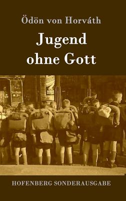 Jugend ohne Gott - Horvth, dn Von