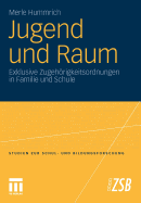 Jugend Und Raum: Exklusive Zugehrigkeitsordnungen in Familie Und Schule