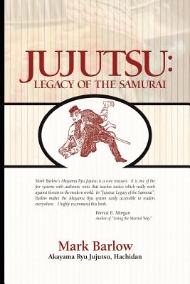 Jujutsu: Legacy of the Samurai - Barlow, Mark