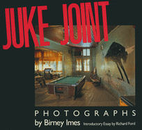 Juke Joint: Photographs
