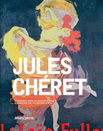 Jules Cheret: Pioneer of Poster Art