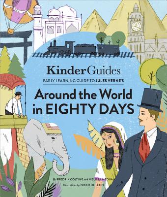 Jules Verne's Around the World in Eighty Days: A Kinderguides Illustrated Learning Guide - Kinderguides, Moppet Books