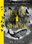 Julia and the Shark: An enthralling, uplifting adventure story from the creators of LEILA AND THE BLUE FOX