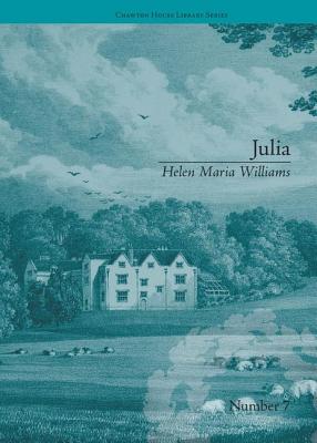 Julia: by Helen Maria Williams - Duquette, Natasha