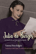 Julia de Burgos: La Creaci?n de Un ?cono Puertorriqueo