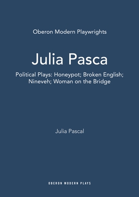 Julia Pascal: Political Plays: Honeypot; Broken English; Nineveh; Woman on the Bridge - Pascal, Julia