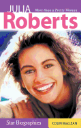Julia Roberts: More Than a Pretty Woman