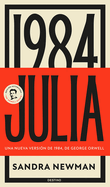 Julia: Una Nueva Versin de 1984, de George Orwell (Novela) / Julia: A Retelling of George Orwells 1984 (a Novel)