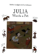 Julia Wants a Pet - Lindgren, Barbro, and Dyssegaard, Elisabeth Kallick (Translated by)