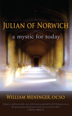 Julian of Norwich: A Mystic for Today - Meninger, William