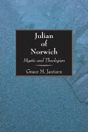 Julian of Norwich: Mystic and Theologian