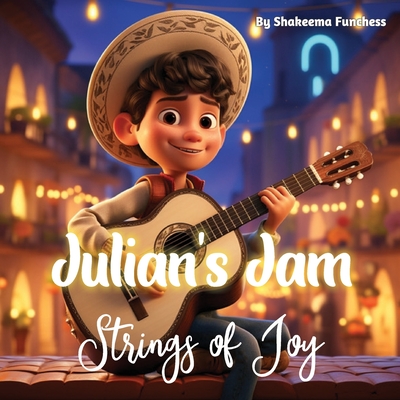 Julian's Jam: Strings of Joy - Funchess, Shakeema
