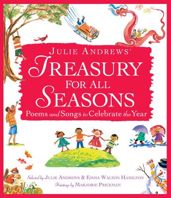 Julie Andrews' Treasury for All Seasons: Poems and Songs to Celebrate the Year - Andrews, Julie, and Hamilton, Emma Walton