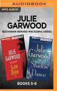 Julie Garwood Buchanan-Renard-MacKenna Series: Books 5-6: Slow Burn & Shadow Dance