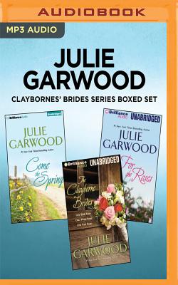 Julie Garwood Claybornes' Brides Series Boxed Set: For the Roses, the Clayborne Brides, Come the Spring - Garwood, Julie, and Naramore, Mikael (Read by)