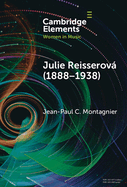 Julie Reisserov (1888-1938): Czech Composer and Feminist